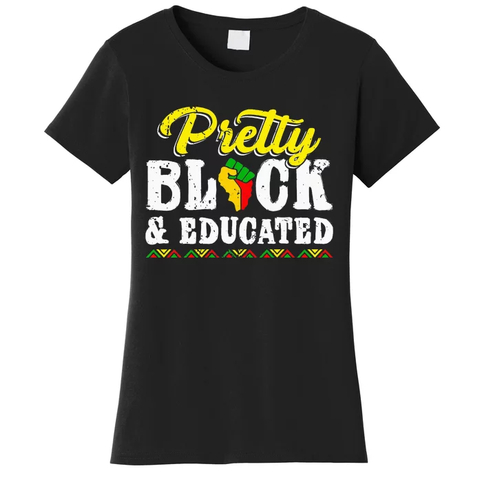 Pretty Black And Educated Black African American Juneteenth Women's T-Shirt