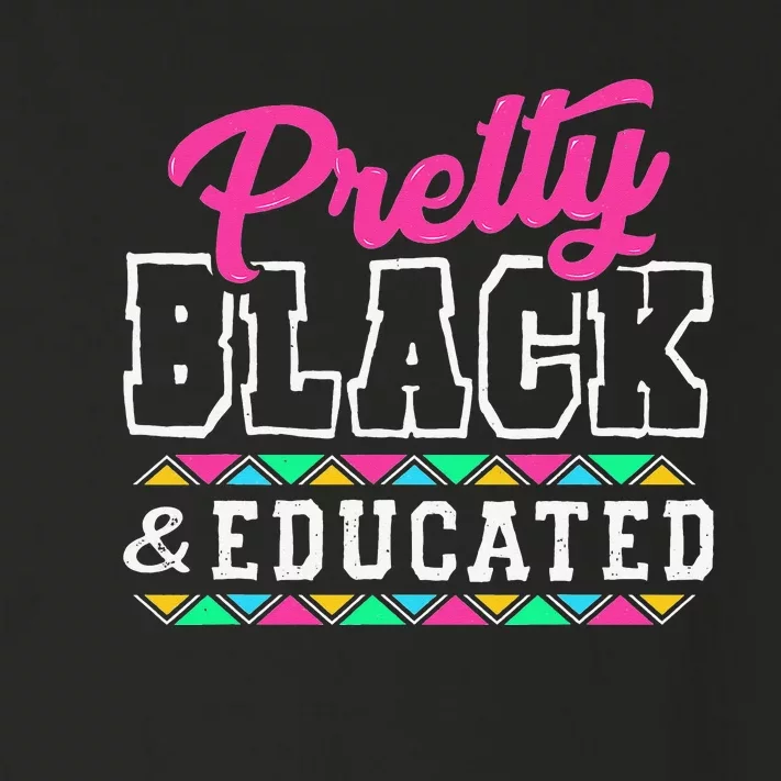 Pretty Black And Educated Black African  Juneteenth Toddler Long Sleeve Shirt