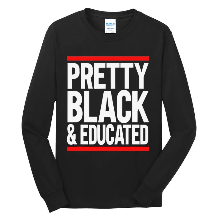 Pretty Black And Educated Tall Long Sleeve T-Shirt