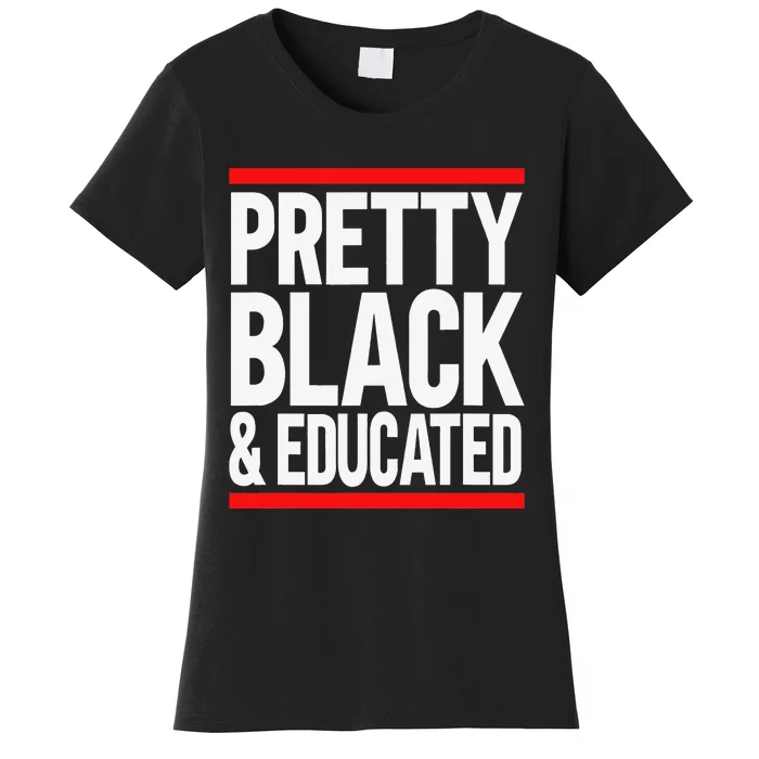 Pretty Black And Educated Women's T-Shirt