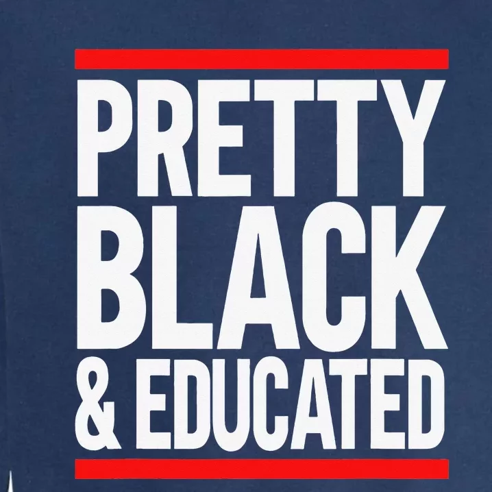 Pretty Black And Educated Garment-Dyed Sweatshirt