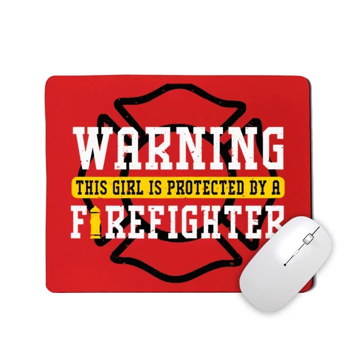 Protected by a Firefighter Girlfriend Wife Mousepad