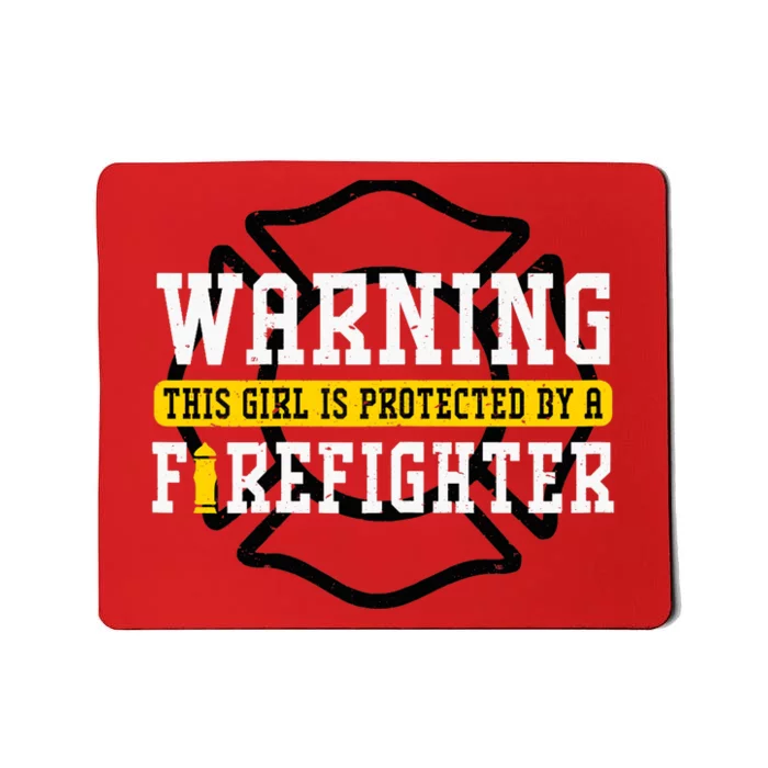 Protected by a Firefighter Girlfriend Wife Mousepad