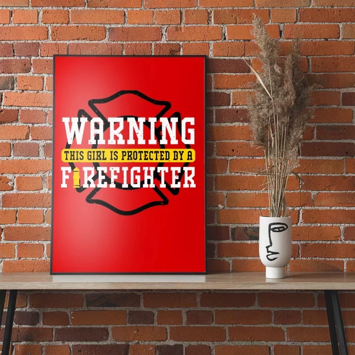 Protected by a Firefighter Girlfriend Wife Poster