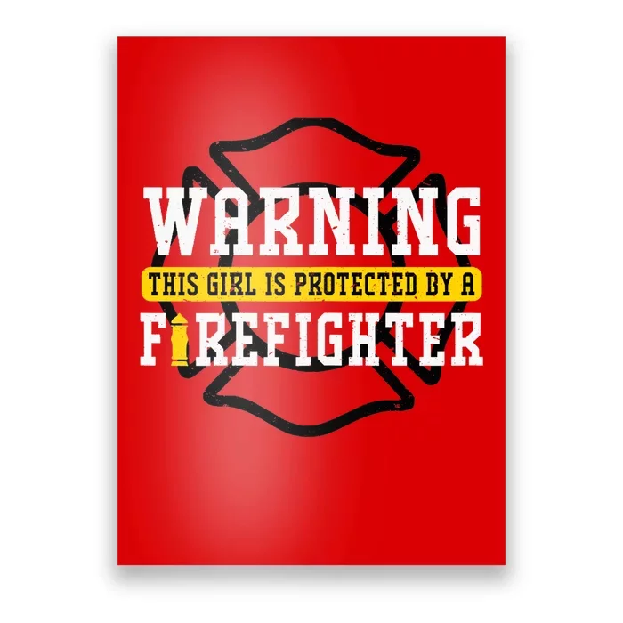 Protected by a Firefighter Girlfriend Wife Poster