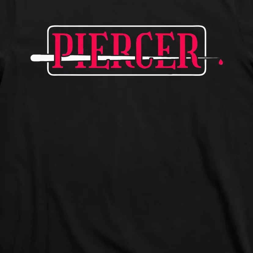 Piercer Body Art Piercer And Modification Lover T-Shirt