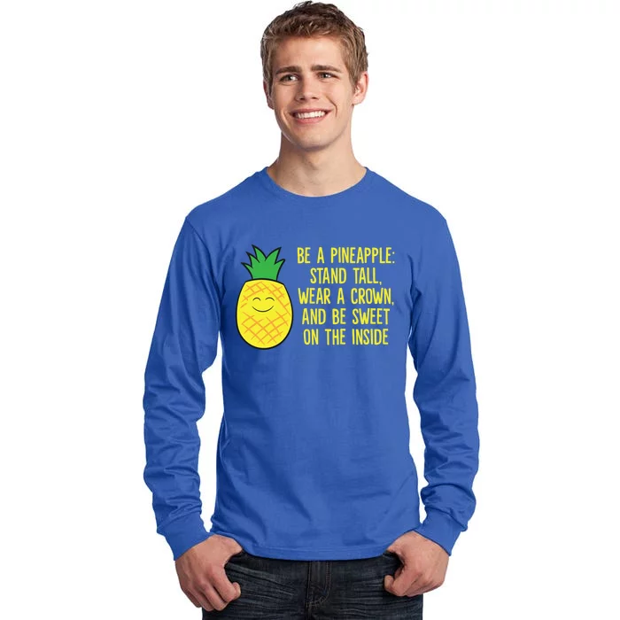 Pineapple Be A Pineapple Love Pineapples Gift Tall Long Sleeve T-Shirt