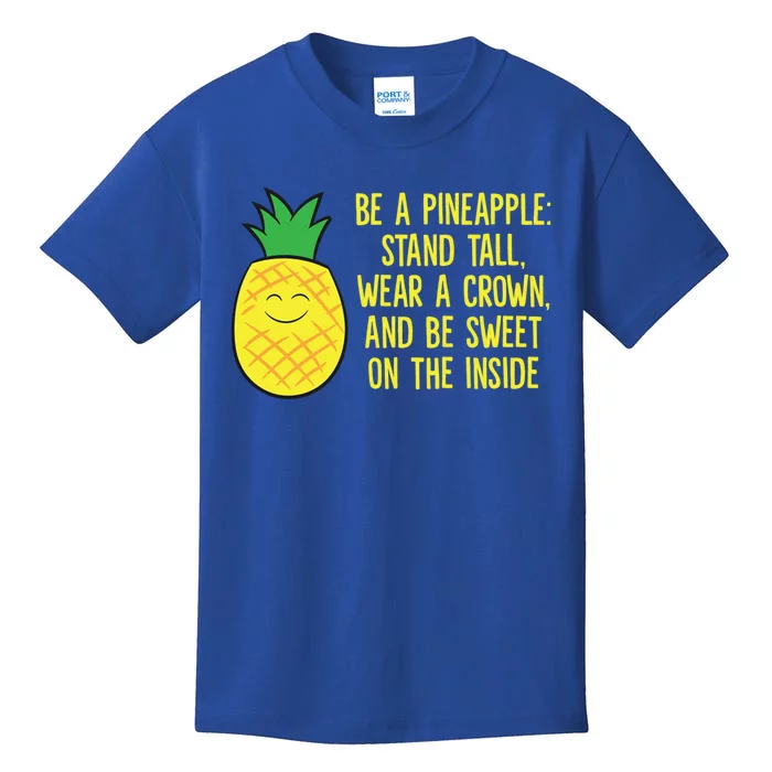 Pineapple Be A Pineapple Love Pineapples Gift Kids T-Shirt