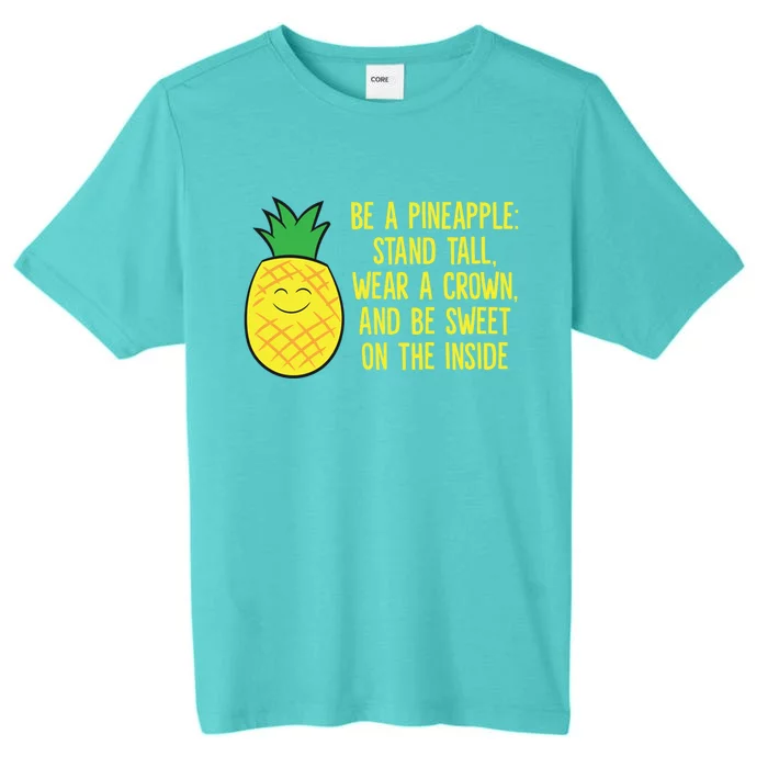 Pineapple Be A Pineapple Love Pineapples Gift ChromaSoft Performance T-Shirt