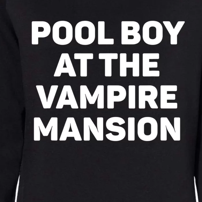 Pool Boy At The Vampire Mansion Womens California Wash Sweatshirt