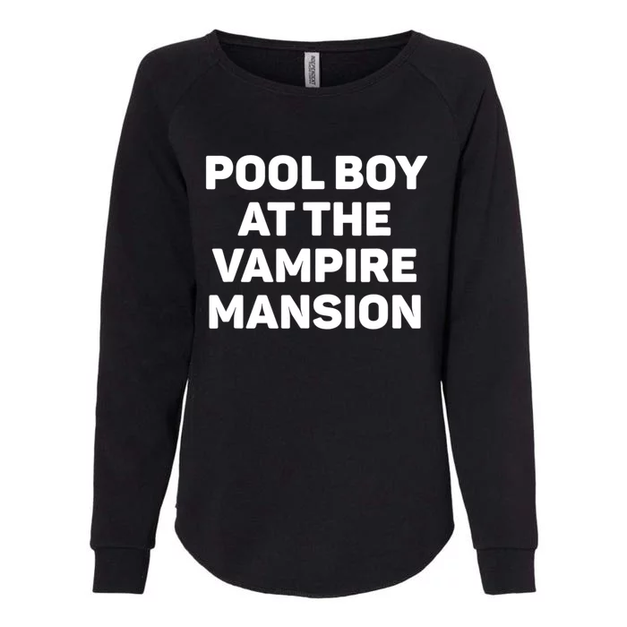 Pool Boy At The Vampire Mansion Womens California Wash Sweatshirt