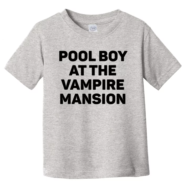 Pool Boy At The Vampire Mansion Toddler T-Shirt