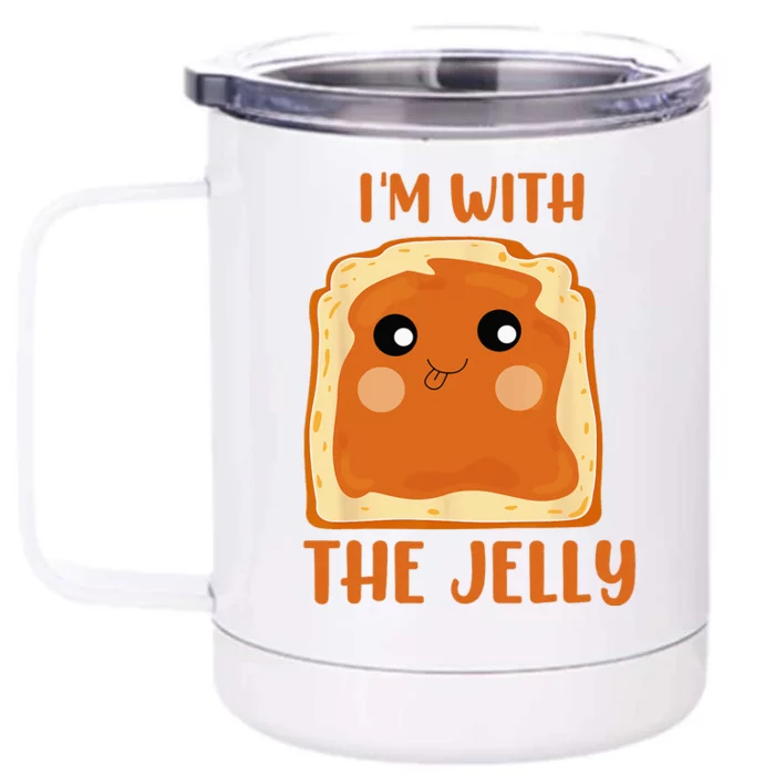 Peanut Butter And Jelly Cute Couple Im With The Jelly Front & Back 12oz Stainless Steel Tumbler Cup