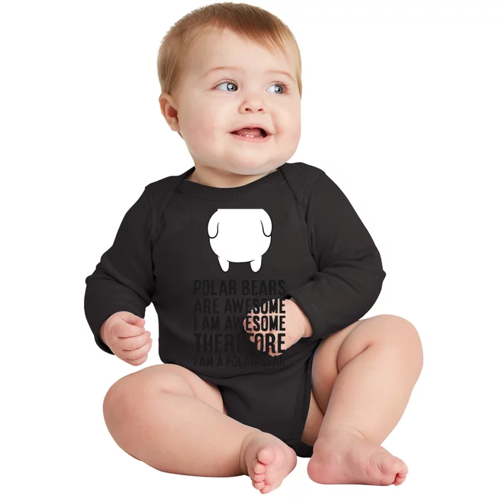 Polar Bears Are Awesome. I'm Awesome I'm A Polar Bear Baby Long Sleeve Bodysuit