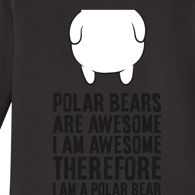 Polar Bears Are Awesome. I'm Awesome I'm A Polar Bear Baby Long Sleeve Bodysuit