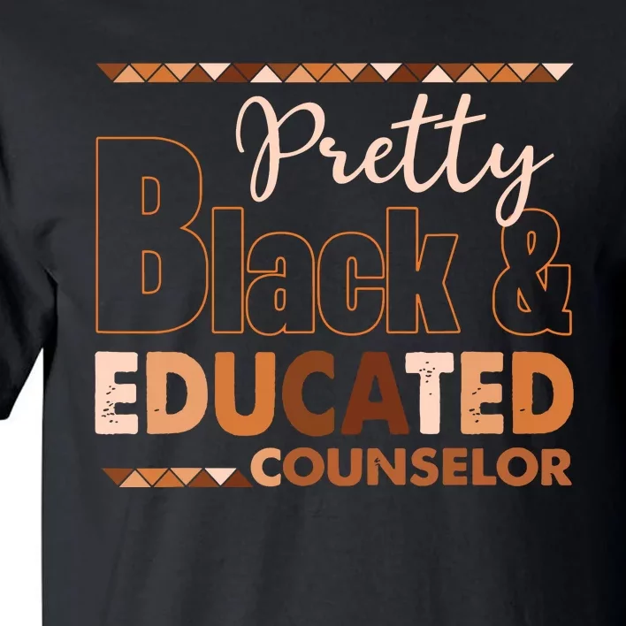 Pretty Black And Educated Counselor Black History Month Tall T-Shirt