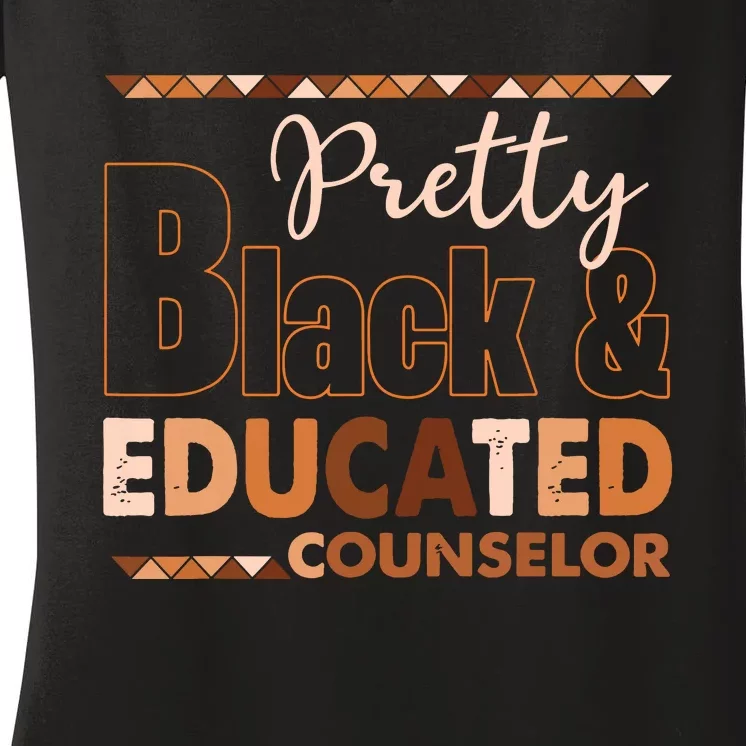 Pretty Black And Educated Counselor Black History Month Women's V-Neck T-Shirt