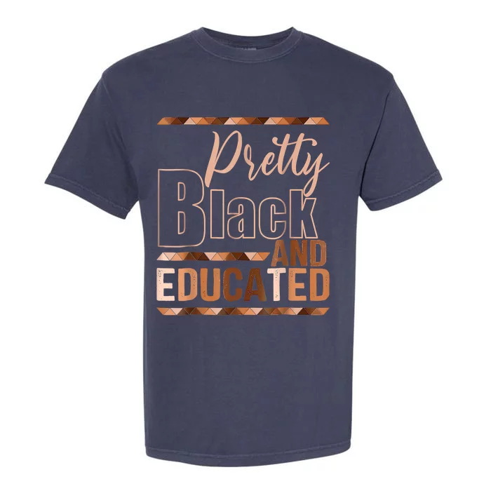 Pretty Black And Educated Black Month History African Pride Garment-Dyed Heavyweight T-Shirt