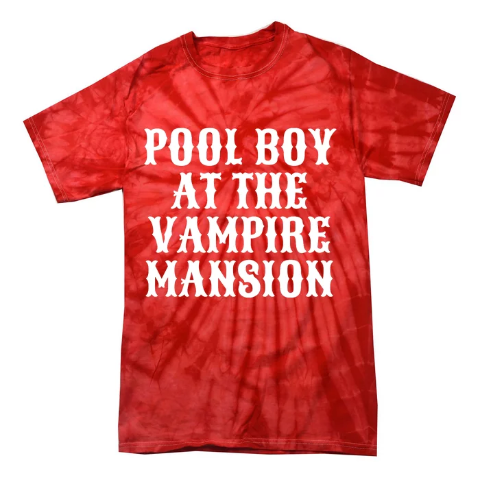 Pool Boy At The Vampire Mansion Tie-Dye T-Shirt