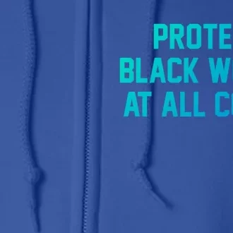 Protect Black At All Costs Gift Best Resist Full Zip Hoodie