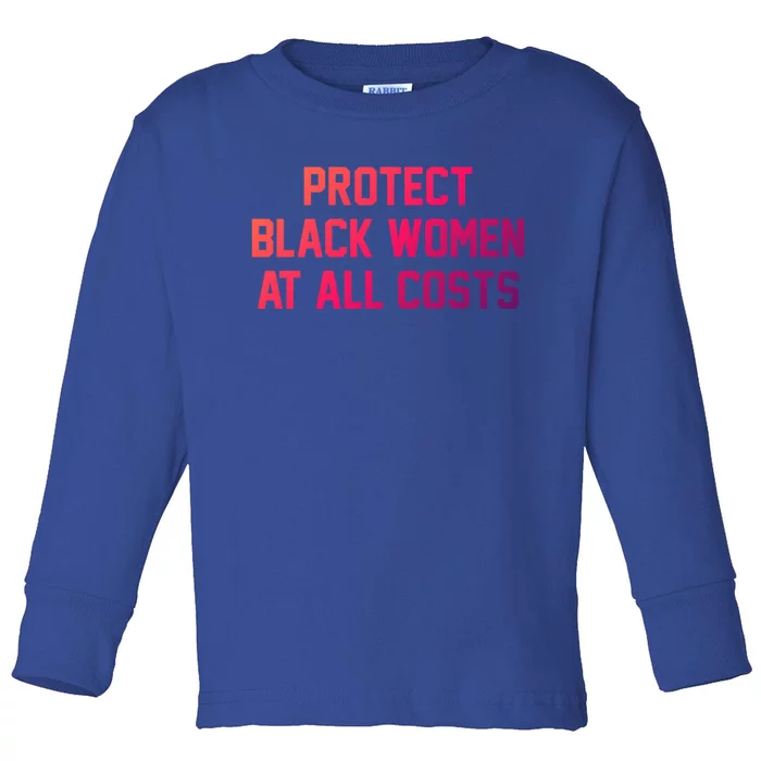 Protect Black At All Costs Gift Best Resist Toddler Long Sleeve Shirt