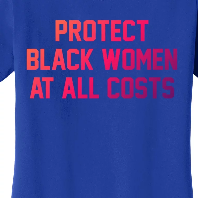 Protect Black At All Costs Gift Best Resist Women's T-Shirt