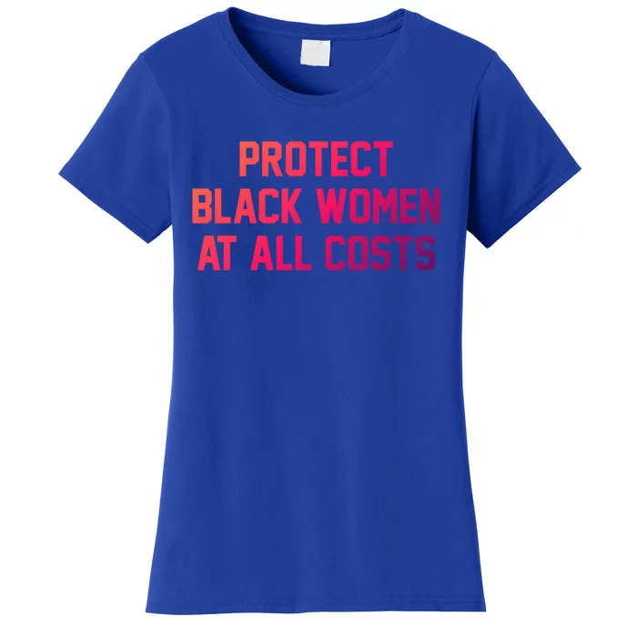 Protect Black At All Costs Gift Best Resist Women's T-Shirt