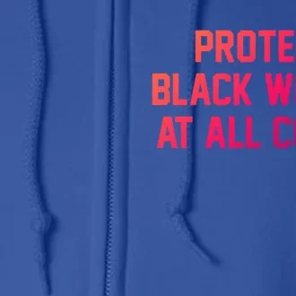 Protect Black At All Costs Gift Best Resist Full Zip Hoodie