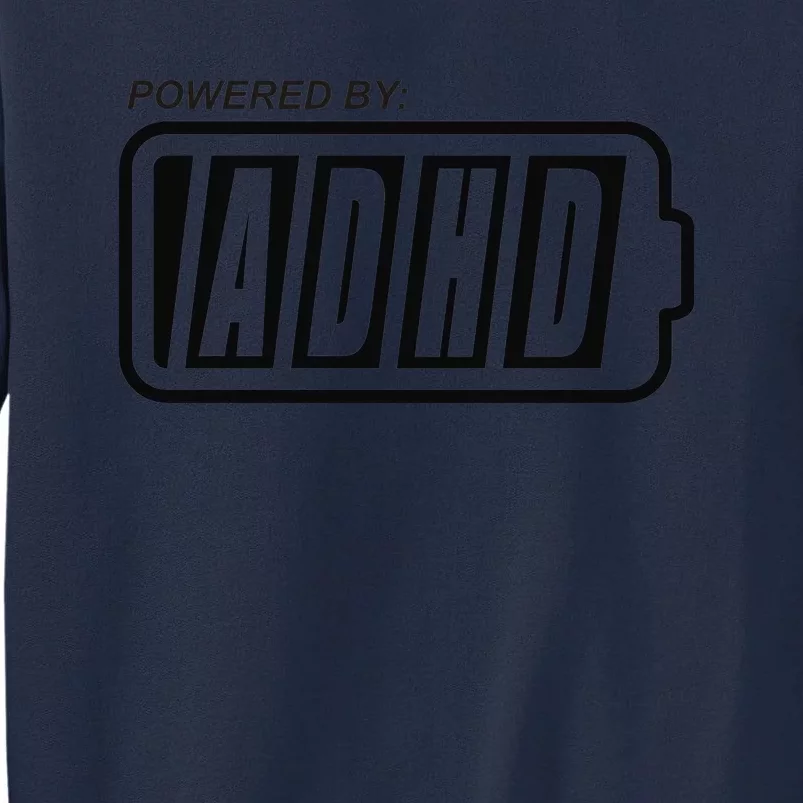 Powered By ADHD Tall Sweatshirt