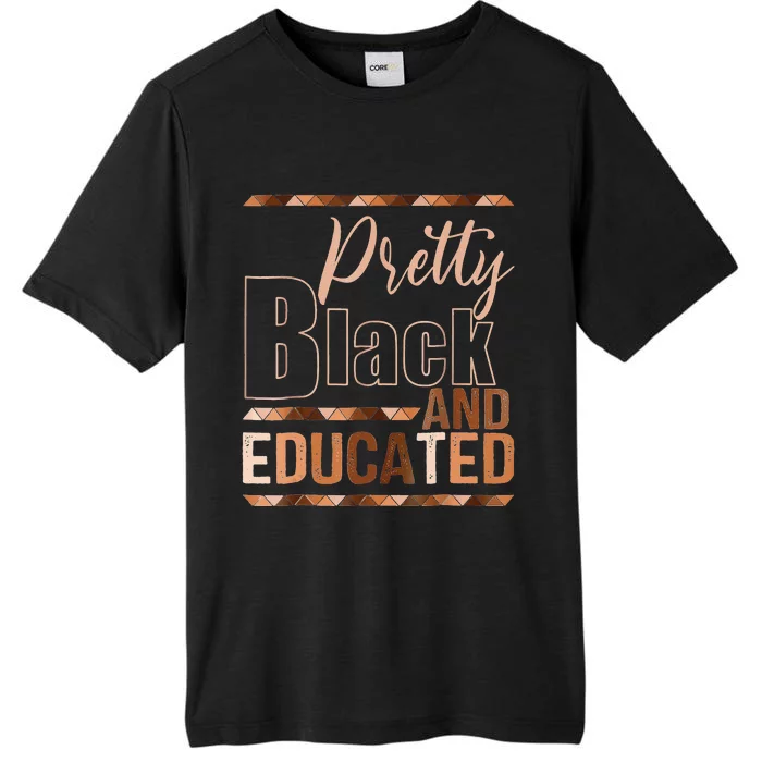 Pretty Black And Educated Black Month History African Pride ChromaSoft Performance T-Shirt