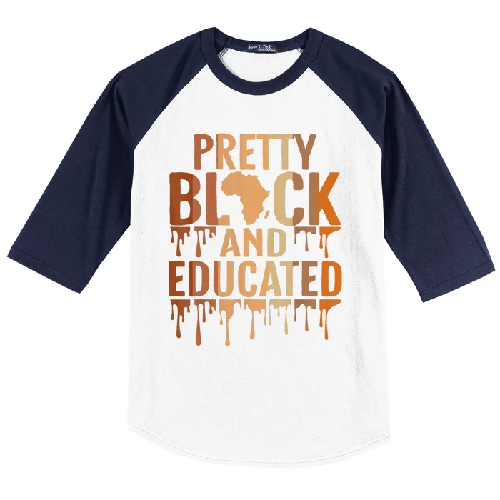 Pretty Black And Educated Black History Month BLM Melanin Baseball Sleeve Shirt