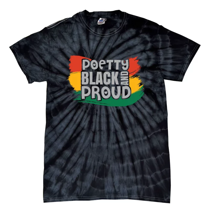 Poetty Black And Proud Black History Month African Pride Tie-Dye T-Shirt