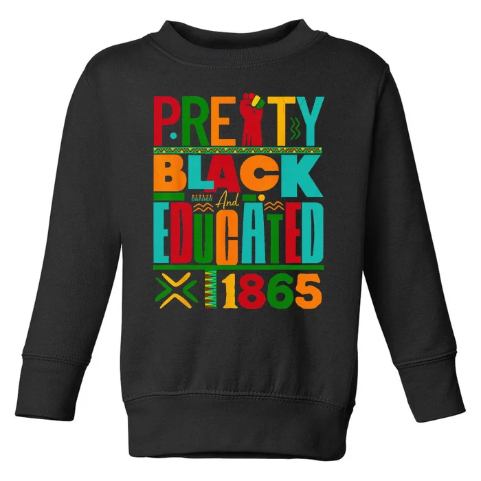 Pretty Black and Educated I Am The Strong African Queen Toddler Sweatshirt