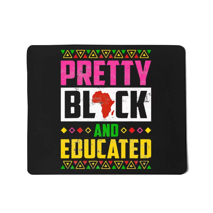 Pretty Black And Educated I Am The Strong African Queen Girl Mousepad