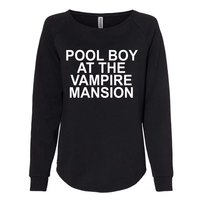 Pool Boy At The Vampire Mansion Womens California Wash Sweatshirt