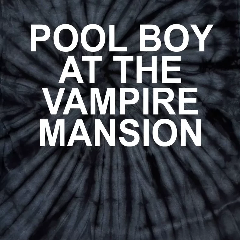 Pool Boy At The Vampire Mansion Tie-Dye T-Shirt