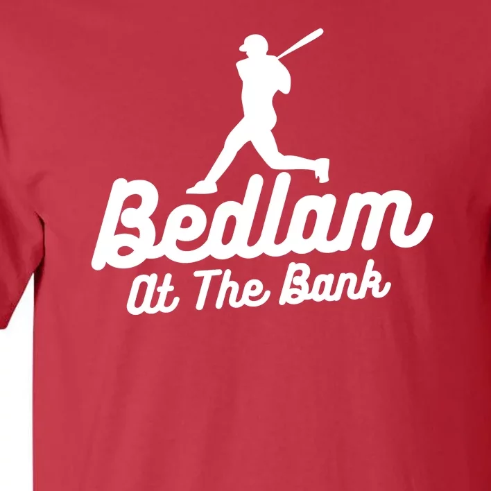 Philly Bedlam At The Bank Philadelphia Phillies Baseball Tall T-Shirt