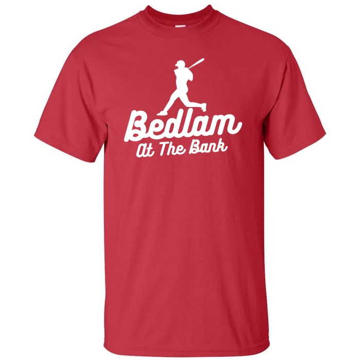 Philly Bedlam At The Bank Philadelphia Phillies Baseball Tall T-Shirt