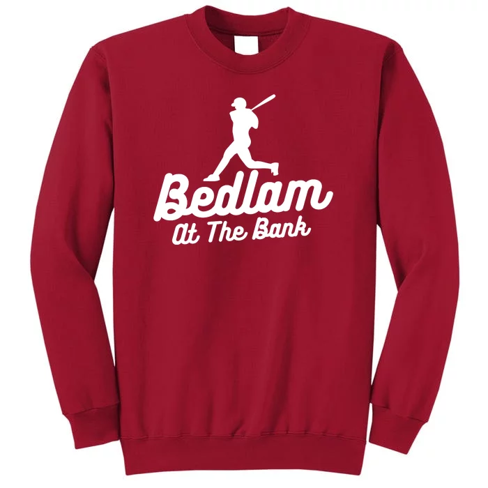 Philly Bedlam At The Bank Philadelphia Phillies Baseball Tall Sweatshirt