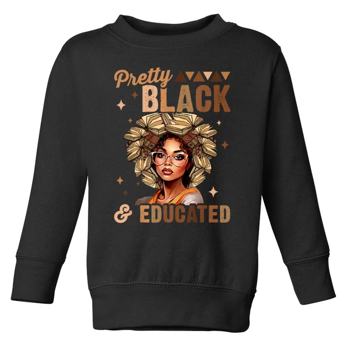 Pretty Black And Educated Black History Month Toddler Sweatshirt