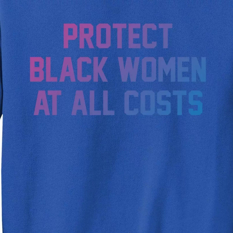 Protect Black At All Costs Gift Best Resist Sweatshirt