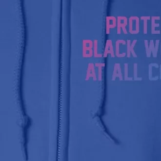 Protect Black At All Costs Gift Best Resist Full Zip Hoodie