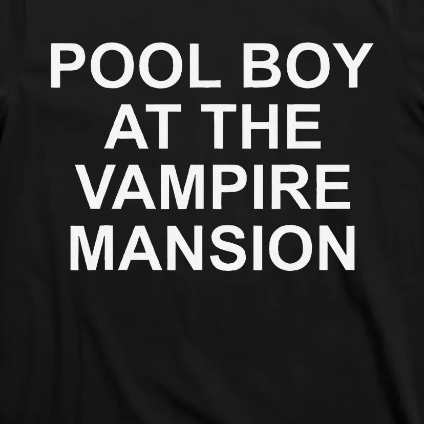 Pool Boy At The Vampire Mansion T-Shirt