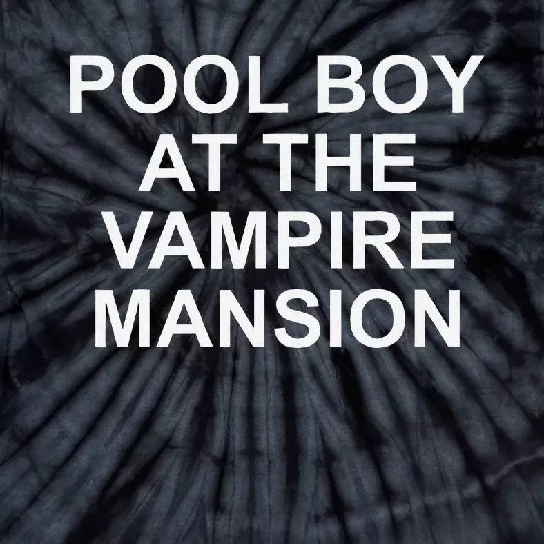 Pool Boy At The Vampire Mansion Tie-Dye T-Shirt