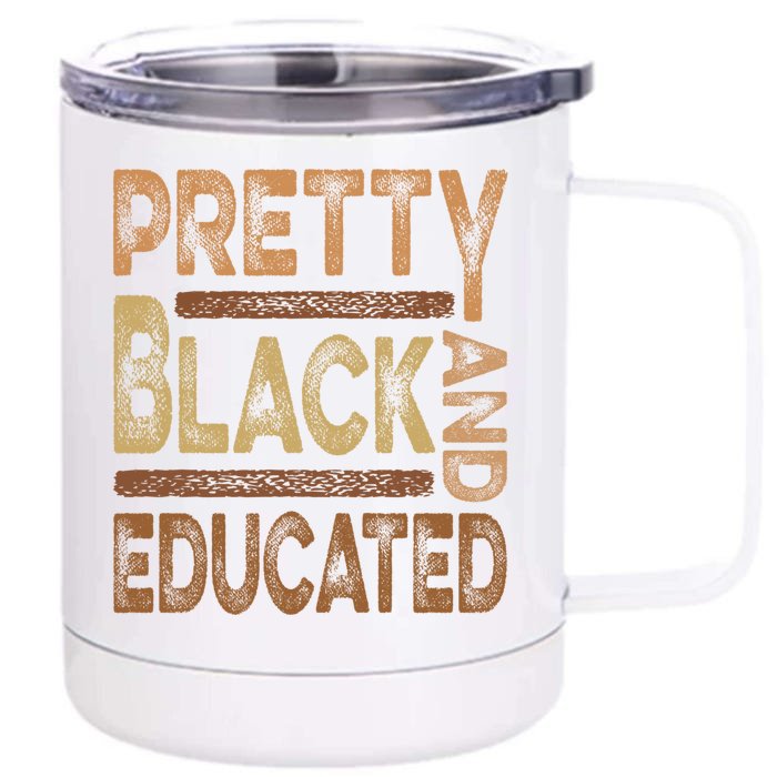 Pretty Black And Educated Melanin Black History Juneteenth Gift Front & Back 12oz Stainless Steel Tumbler Cup