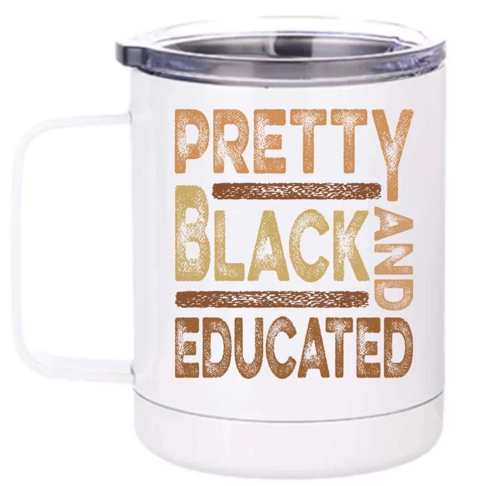 Pretty Black And Educated Melanin Black History Juneteenth Gift Front & Back 12oz Stainless Steel Tumbler Cup