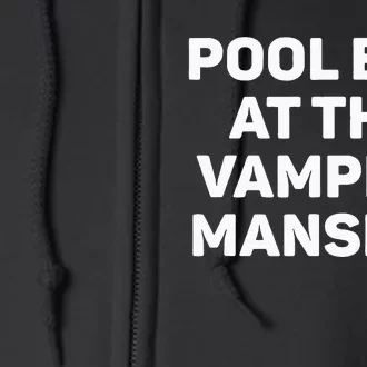 Pool Boy At The Vampire Mansion Funny Emo Vamp Goth Way Full Zip Hoodie