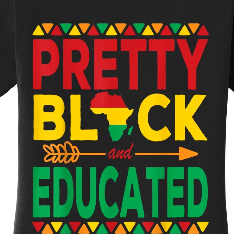 Pretty Black And Educated Black Strong African American Women's T-Shirt