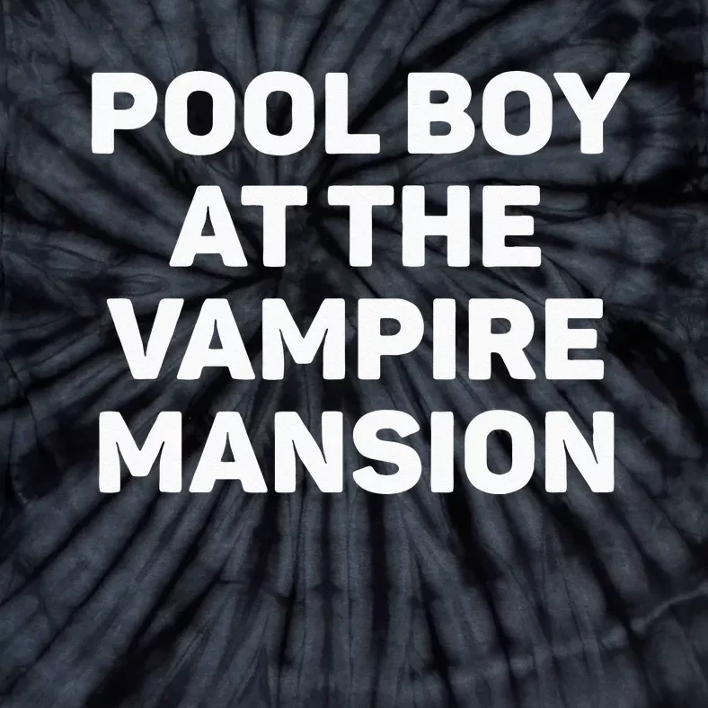 Pool Boy At The Vampire Mansion Funny EMO Vamp Goth Way Tie-Dye T-Shirt