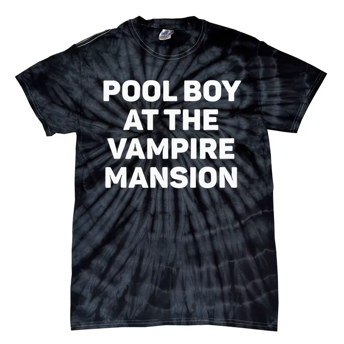 Pool Boy At The Vampire Mansion Funny EMO Vamp Goth Way Tie-Dye T-Shirt